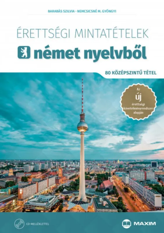 Érettségi mintatételek német nyelvből (80 középszintű tétel) - CD-melléklettel - A 2017-től érvényes érettségi követelményrendszer alapján Újdonság