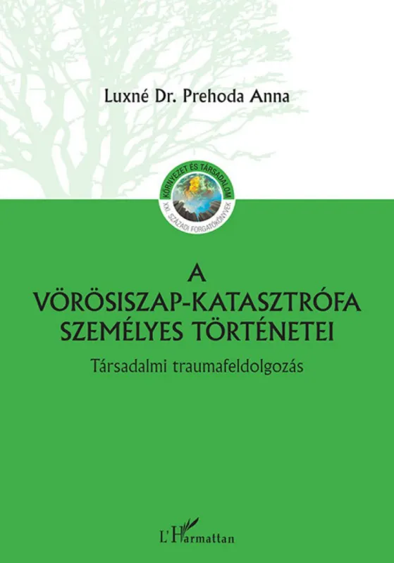 A vörösiszap katasztrófa személyes történetei - Társadalmi traumafeldolgozás Szezonális akció