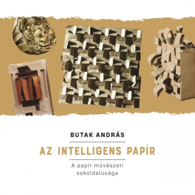 Az intelligens papír - A papír művészeti sokoldalúsága Akciós ár