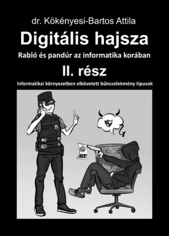 Digitális hajsza 2. - Rabló és pandúr az informatika korában Azonnal elérhető