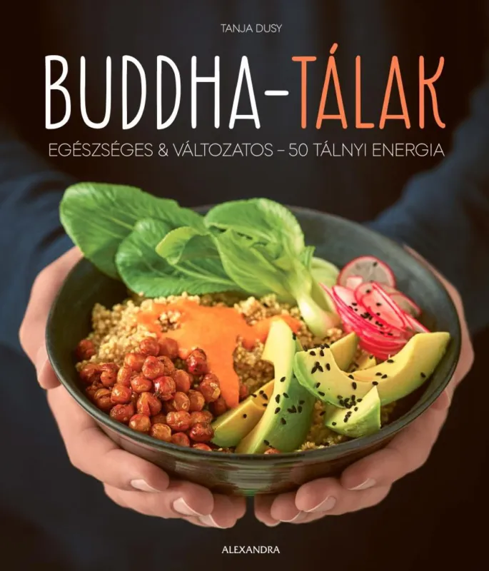 Buddha-tálak - Egészséges & változatos – 50 tálnyi energia Gyors kiszállítás
