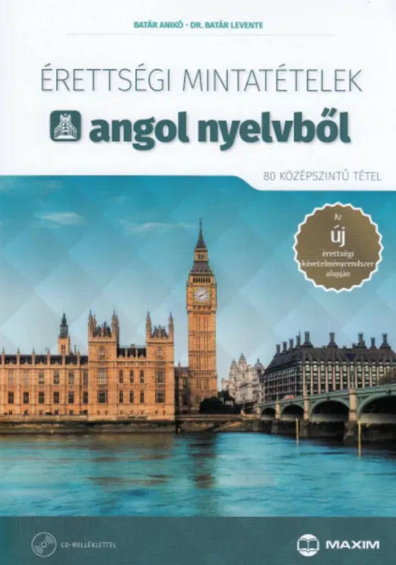 Érettségi mintatételek angol nyelvből - 80 középszintű tétel - Batár Anikó - Dr. Batár Levente Gyors kiszállítás