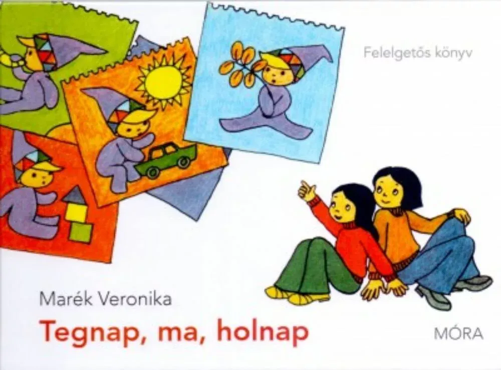 Tegnap, ma, holnap - Felelgetős könyv (5. kiadás) Kedvezményes ár