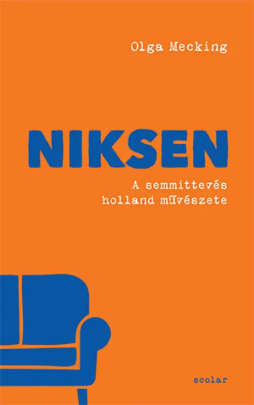 Niksen - A semmittevés holland művészete Vedd meg online