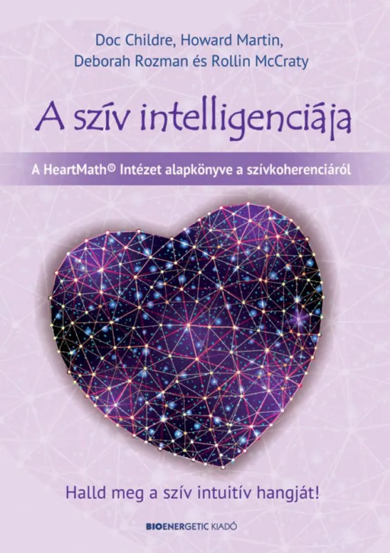 A szív intelligenciája - Halld meg a szív intuitív hangját! Azonnali szállítás