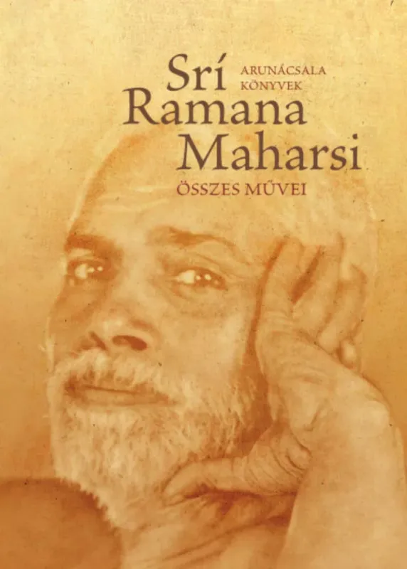 Akciós ár Srí Ramana Maharsi összes művei - Prózai művek, költemények, fordítások