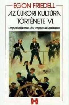 Az újkori kultúra története VI. - Imperializmus és impresszionizmus Azonnali szállítás
