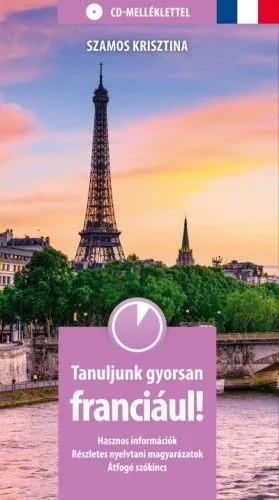 Tanuljunk gyorsan franciául! CD-melléklettel Nézd meg most