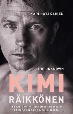 The Unknown Kimi Raikkonen Kihagyhatatlan ajánlat