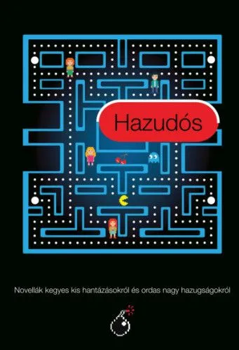 Hazudós - Novellák kegyes kis hantázásokról és ordas nagy hazugságokról Biztonságos fizetés
