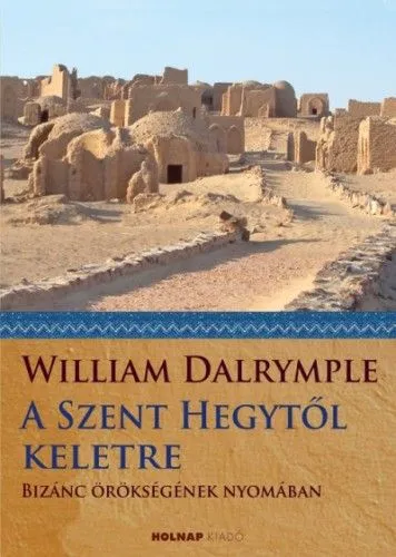 Végkiárusítás A Szent Hegytől keletre - Bizánc örökségének nyomában
