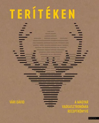 Alacsony ár Terítéken - A magyar vadgasztronómia receptkönyve
