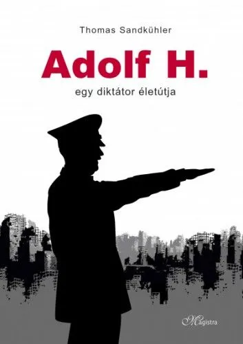 Legjobb ár Adolf H. - Egy diktátor életútja