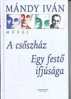 Rendeld meg most A csőszház - Egy festő ifjúsága
