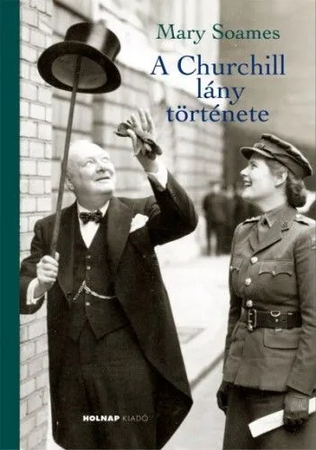 Újdonság A Churchill lány története - Winston és Clementine Churchill legkisebb gyermekének emlékei