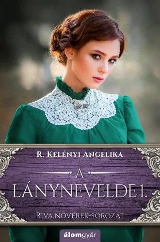 A lánynevelde 1. Vedd meg most