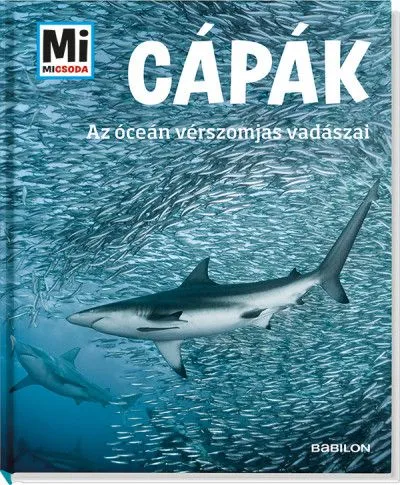 Cápák - Az óceán vérszomjas vadászai Szuper ajánlat