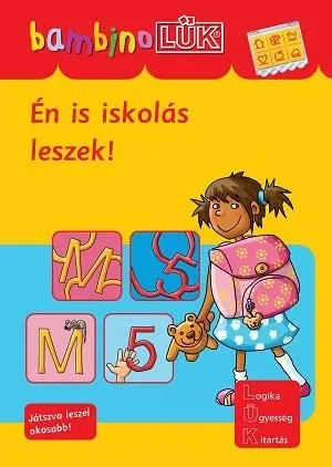 Én is iskolás leszek! - BambinoLÜK - Iskolai előkészítő feladatok Legjobb ár
