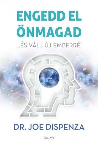 Utolsó esély Engedd el önmagad - ...és válj új emberré!