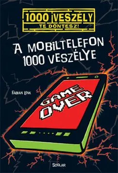 A mobiltelefon 1000 veszélye Rendeld meg most