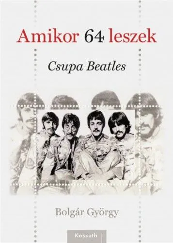 Nézd meg most Amikor 64 leszek - Csupa Beatles