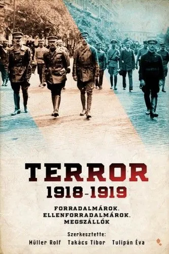 Árcsökkenés Terror 1918-1919 - Forradalmárok, ellenforradalmárok, megszállók