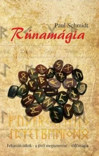 Rúnamágia - Feltáruló titkok - a jövő megismerése - a védőmágia Alacsony ár