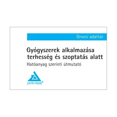 Gyógyszerek alkalmazása terhesség és szoptatás alatt - Orvosi adattár Különleges ajánlat