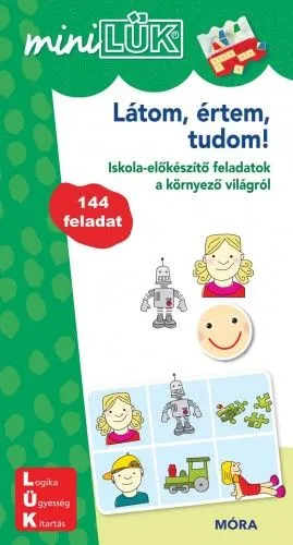 Gyors kiszállítás Látom, értem, tudom! - MiniLÜK - Iskola-előkészítő feladatok a környező világról