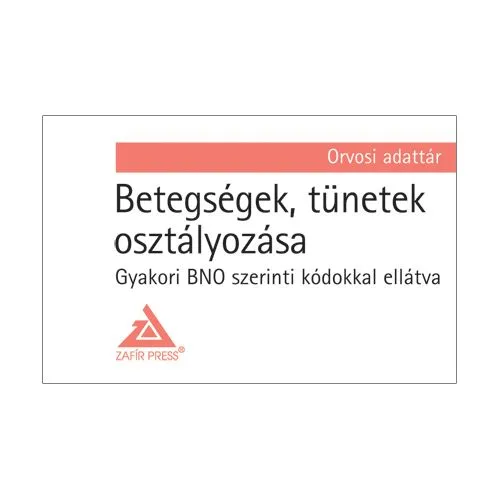 Betegségek, tünetek osztályozása - Gyakori BNO szerinti kódokkal ellátva - Orvosi adattár Expressz szállítás