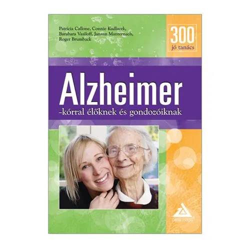 Prémium 300 Jó tanács Alzheimer-kórral élőknek és gondozóiknak