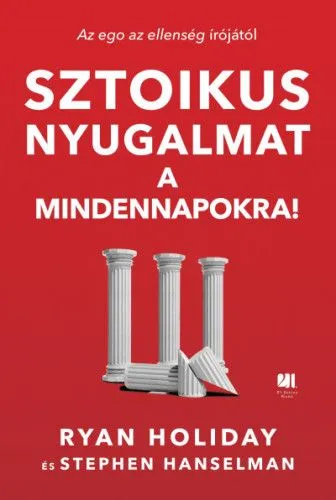Vedd meg most Sztoikus nyugalmat a mindennapokra!