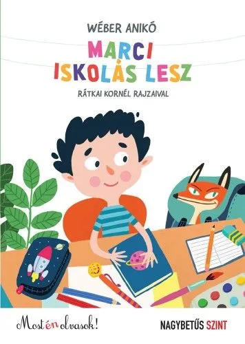 Marci iskolás lesz - Most én olvasok! Nagybetűs szint Ne maradj le