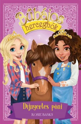 Bűbájos hercegnők 6. - Díjnyertes póni Rendeld meg most