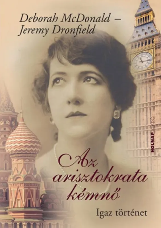 Az arisztokrata kémnő - Igaz történet - Jeremy Dronfield - Deborah McDonald Kedvezmény