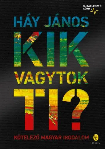 Kik vagytok ti? - Kötelező magyar irodalom - Újraélesztő könyv Népszerű