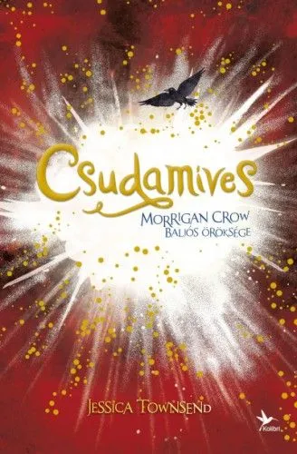 Nevermoor 2. - Csudamíves - Morrigan Crow baljós öröksége Gyors szállítás