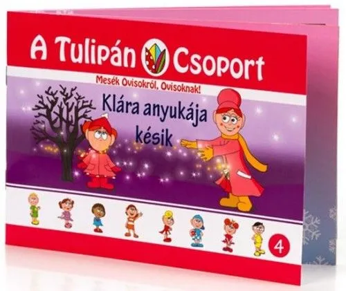 Klára anyukája késik - A Tulipán Csoport 4. Gyors kiszállítás
