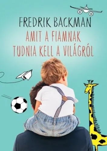 Amit a fiamnak tudnia kell a világról Rendeld meg most