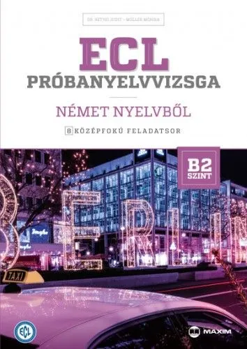 ECL próbanyelvvizsga német nyelvből - 8 középfokú feladatsor - B2 szint (CD-melléklettel) Legkelendőbb