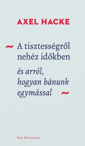 A tisztességről nehéz időkben Azonnali szállítás