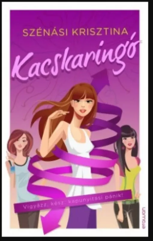 Vedd meg most Kacskaringó - Szénási Krisztina