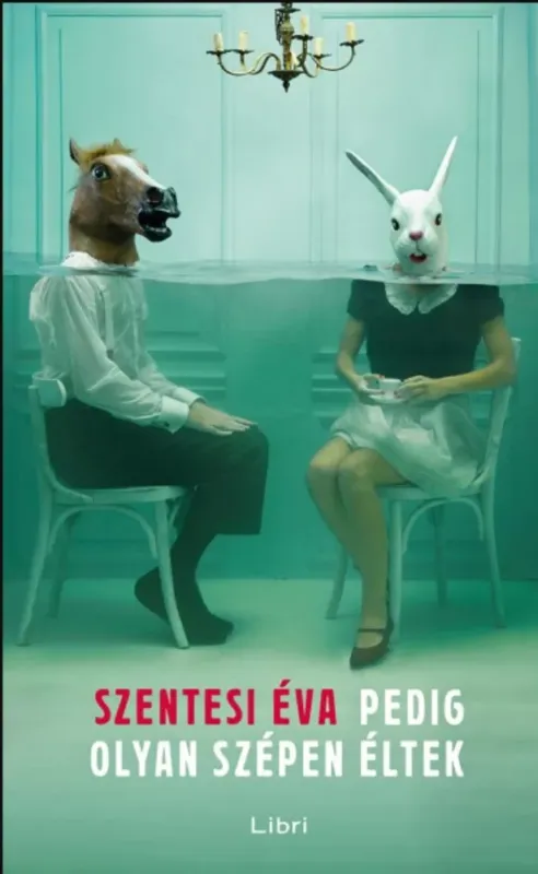 Pedig olyan szépen éltek - Szentesi Éva (2020) Legjobb ár