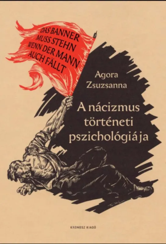 Alacsony ár A nácizmus történeti pszichológiája - Agora Zsuzsanna