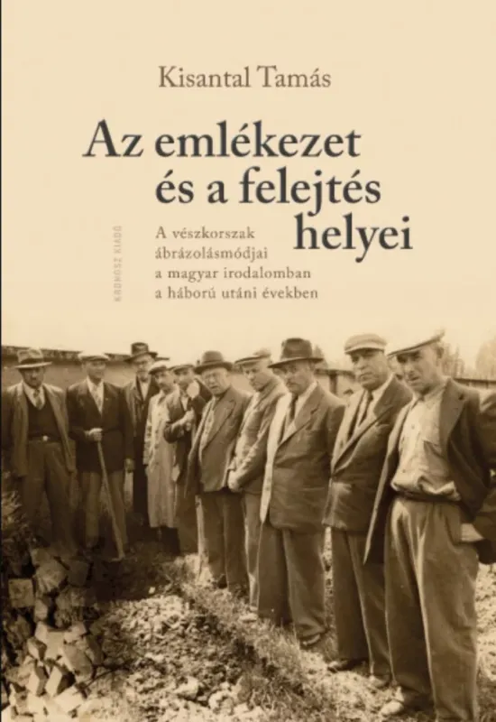 Az emlékezet és a felejtés helyei - Kisantal Tamás Alacsony ár