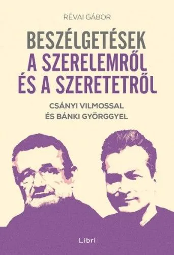 Beszélgetések a szerelemről és a szeretetről - Csányi Vilmossal és Bánki Györggyel Árcsökkenés