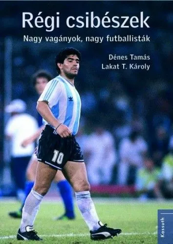 Régi csibészek - Nagy vagányok, nagy futballisták Csak ma