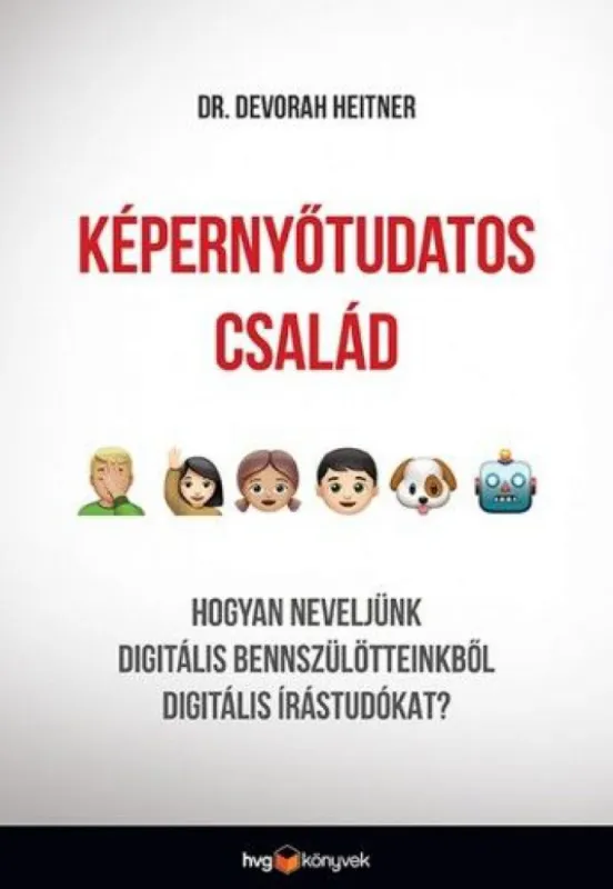 Képernyőtudatos család - Hogyan neveljünk digitális?bennszülötteinkből?digitális írástudókat? Expressz kézbesítés