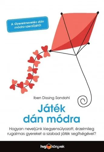 Korlátozott ajánlat Játék dán módra - Hogyan neveljünk érzelmileg rugalmas, kiegyensúlyozott gyereket a szabad játék segítségével?