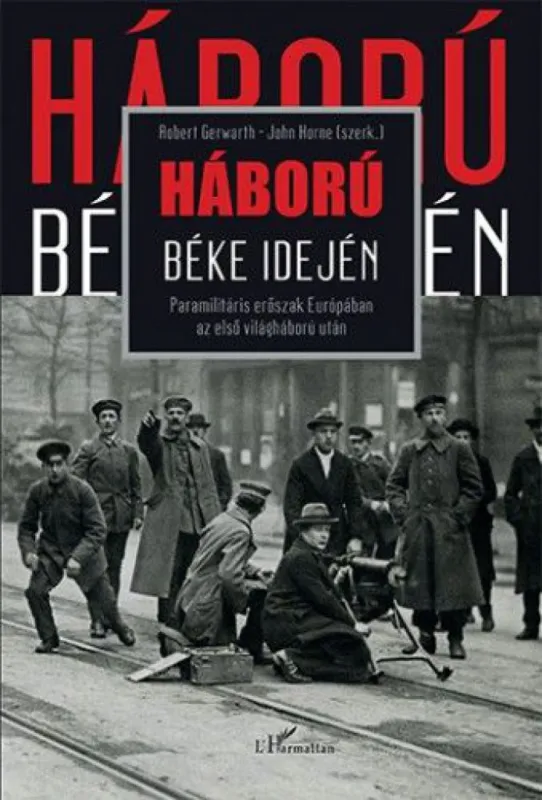 Háború béke idején – Paramilitáris erőszak Európában az első világháború után Kedvezmény